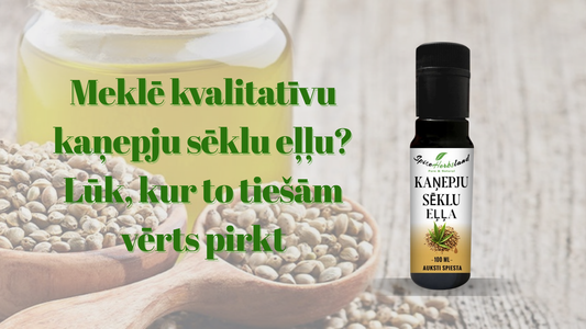 Meklē kvalitatīvu kaņepju sēklu eļļu? Lūk, kur to tiešām vērts pirkt